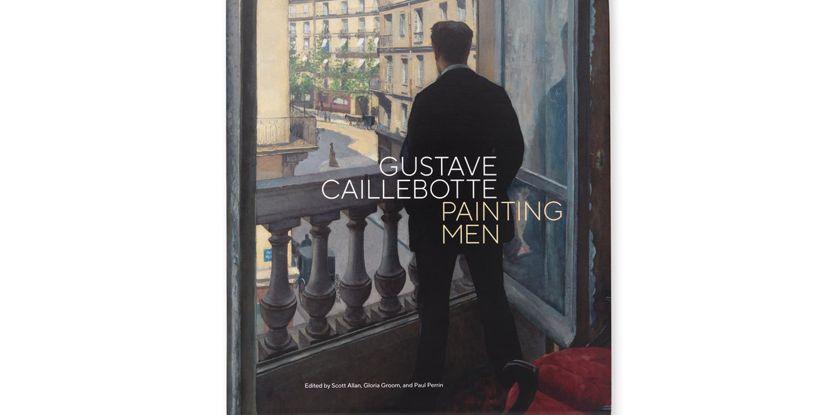 Gustave Caillebotte: Painting Men – The Art Institute of Chicago